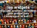 Jardiner dans l\'ecosysteme web 2.0 grace aux widgets