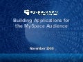 Widget Summit 2008 - Building Applications for the MySpace Audience