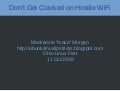 Don&rsquo;t Get Hacked on Hostile WiFi