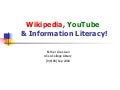 Wikipedia YouTube & Information Literacy