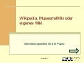 Wikipedia, MuseumsWiki oder eigenes Wiki