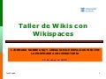Taller de wikis con wikispaces