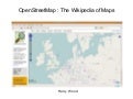 OpenStreetMap: The Wikipedia of Maps