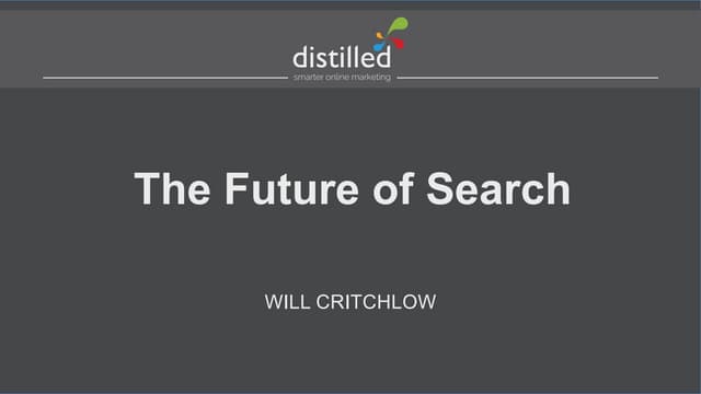 The Future of Search - Will Critchlow's presentation at FODM 2013