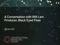 A Conversation with Will.i.am, Producer, Black Eyed Peas