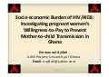 Willingness to pay for px of mother to-child transmission in ghana by Emmanuel Ayifah