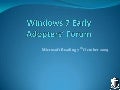 Win 7 Early Adopters&rsquo; Forum. Twynham School Presentation