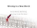 Winning In A New World