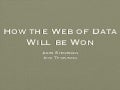 How the Web of Data Will be Won