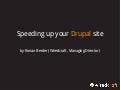 Speeding up your Drupal site