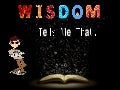 Wisdom Tells Me...