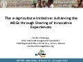 The e-Agriculture Initiative: Achieving the MDGs through Sharing of Innovative Experiences