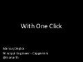 With one click