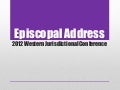 2012 Western Jurisdictional Conference Episcopal Address