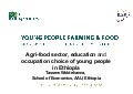 Woldehanna Agri-food sector, education and occupation choice of young people in ethiopia