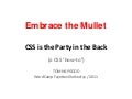 Embrace the Mullet: CSS is the &rsquo;Party in the Back&rsquo; (a CSS How-to)