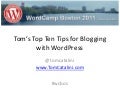 WordCamp 2011 - Tom&rsquo;s Top Ten Tips for Blogging with WordPress
