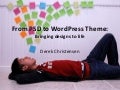 From PSD to WordPress Theme: Bringing designs to life