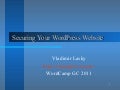 Securing Your WordPress Website - WordCamp GC 2011