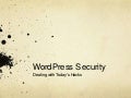 WordPress Security - Dealing With Today&rsquo;s Hacks
