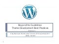 WordCamp TOR: Beyond The Guidelines - Theme Development Best Practices (Vol 1)