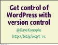 Get control of WordPress with version control