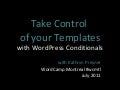 Take Control of Your Templates with WordPress Conditionals