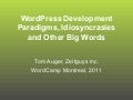 Word press development paradigms, idiosyncrasies and other big
