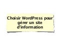 Choisir WordPress pour gérer un site d’information