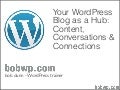 Your WordPress Blog as Your Hub: Content, Conversation and Connections