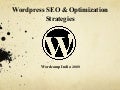 Wordcamp, India 2009 - How to Implement SEO on a Wordpress Blog - Wordpress SEO & Optimization Strategies - WCI ( Presented by Abhinav Gulyani at India's First WordCamp)