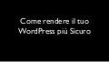 Wordpress Sicuro