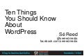 Ten Things You Should Know About WordPress