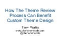 WordUp Edinburgh 2011 - How the theme review process can benefit custom theme design
