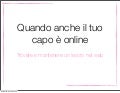Quando anche il tuo capo è online