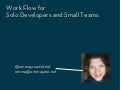 Work Flow for Solo Developers and Small Teams