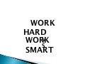 Work hard work_smart_