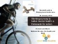 Working our way to better mental health: a framework for action: Dame Carol Black