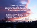 Working, Sharing, Communicating, Learning and Teaching with others 