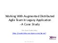 Working With Augmented Distributed Agile Team In Legacy Application