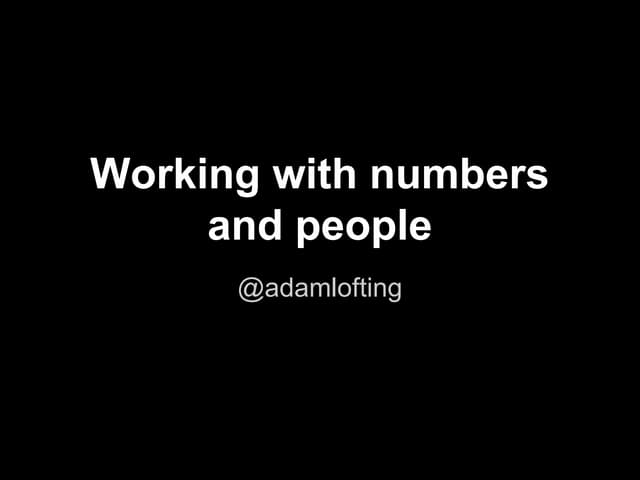 Working with numbers and people