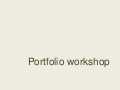 Portfolio Workshop