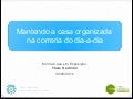 Mantendo sua casa organizada na correria do dia-a-dia