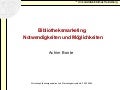 Bibliotheksmarketing. Notwendigkeiten und Möglichkeiten