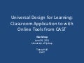 Universal Design for Learning: Classroom Application to Online tools from CAST