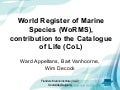 WORLD REGISTER OF MARINE SPECIES AND THE CATALOGUE OF LIFE