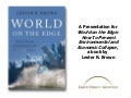 Summary Presentation for World on the Edge: How to Prevent Environmental and Economic Collapse