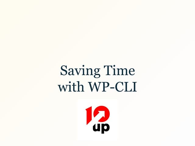 Saving Time with WP-CLI