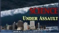 Science Under Assault