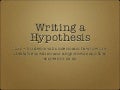 Writing A Hypothesis